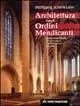 Architettura degli Ordini Mendicanti. Lo stile architettonico dei domenicani e dei francescani in Europa Acquista Ora
