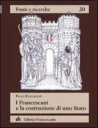 I francescani e la costruzione di uno Stato Prezzo Scontato