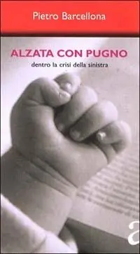Offerta Del Giorno Alzata con pugno. Dentro la crisi della Sinistra