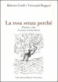 Ultima Occasione La rosa senza perché. Poesia e vita