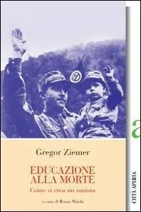 Educazione alla morte. Come si crea un nazista Prezzo Scontato