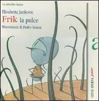 Offerta Speciale Frik la pulce. Ediz. illustrata