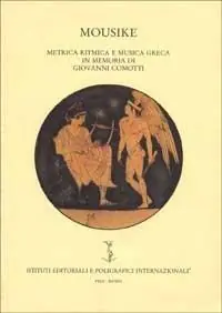 Mousike. Metrica ritmica e musica greca in memoria di Giovanni Comotti Occasione Imperdibile
