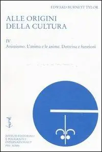 Offerta Speciale Alle origini della cultura. Vol. 4 Animismo. L‘anima e le anime. Dottrina e funzioni