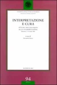Interpretazione e cura. Atti del 22° Colloquio sulla interpretazione (Macerata, 11-12 marzo 2002) Super Prezzo