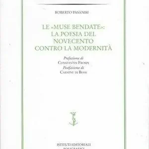 Le muse bendate. La poesia del Novecento contro la modernità Nuova Collezione