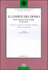 Promo Stagionale Il codice del dono. Verità e gratuità nelle ontologie del Novecento. Atti del 9° Colloquio su filosofia e religione (Macerata, 16-17 maggio 2002)