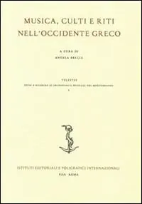 Musica, culti e riti nell‘Occidente greco. Ediz. italiana, inglese e francese Affare