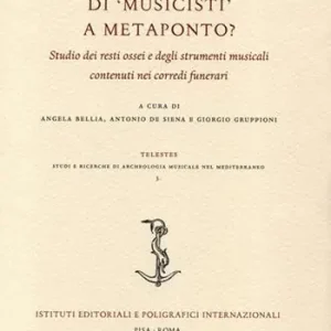 Professionale Solo tombe di «musicisti» a Metaponto? Studio dei resti ossei e degli strumenti musicali contenuti nei corredi funerari