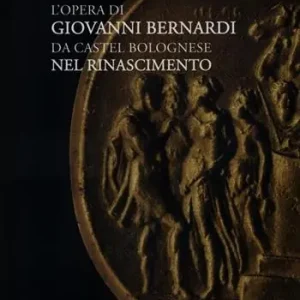 Saldi L‘ opera di Giovanni Bernardi da Castel Bolognese nel Rinascimento