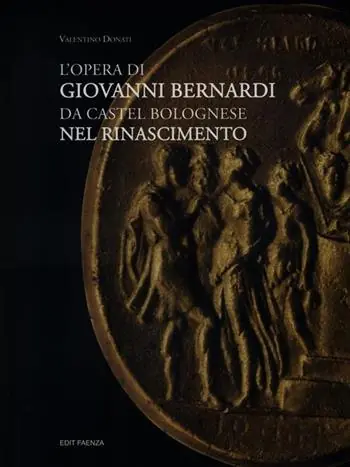 Saldi L‘ opera di Giovanni Bernardi da Castel Bolognese nel Rinascimento