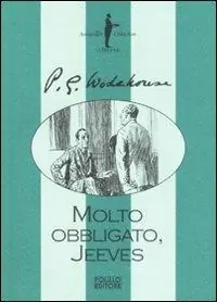 Quantità Limitata Molto obbligato, Jeeves!