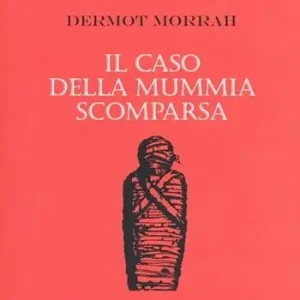 Nuova Collezione Il caso della mummia scomparsa