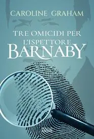 Barnaby. Tre omicidi per l‘ispettore Barnaby. Vol. 1 Offerta Lampo