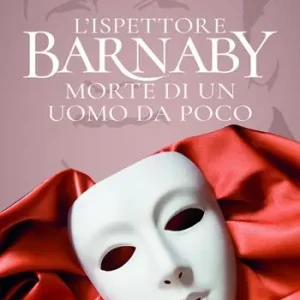 Consegna Rapida Morte di un uomo da poco. L‘ispettore Barnaby
