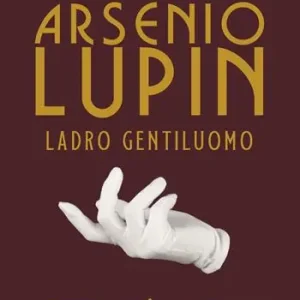 Arsenio Lupin, ladro gentiluomo. Vol. 1 Nuova Collezione