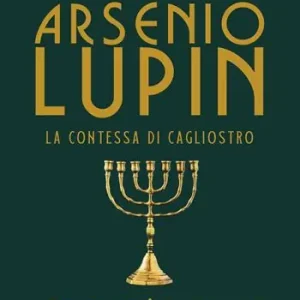 Soddisfatti O Rimborsati Arsenio Lupin. La contessa di Cagliostro. Vol. 4