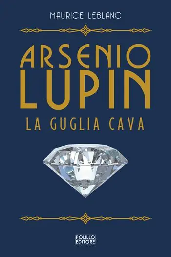 Arsenio Lupin. La guglia cava. Vol. 5 Ultima Occasione