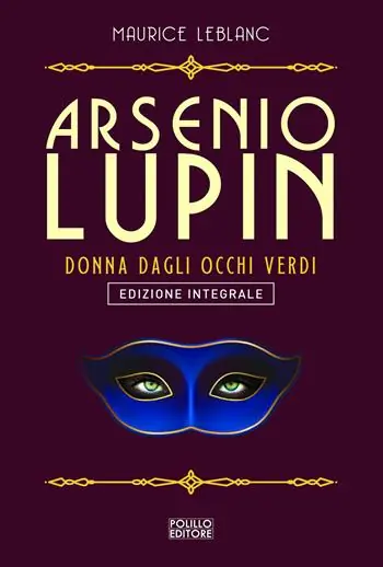 Pagamento Sicuro Arsenio Lupin. La signorina dagli occhi verdi. Ediz. integrale. Vol. 13