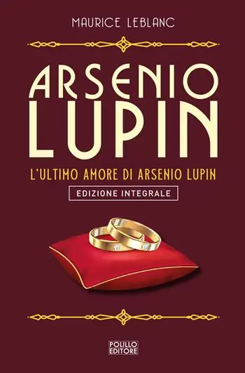 Arsenio Lupin. L‘ultimo amore. Vol. 16 Occasione Imperdibile
