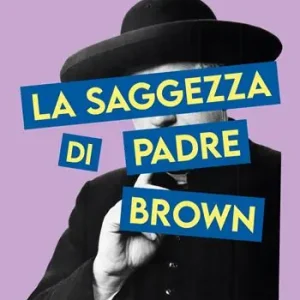 Sconto La saggezza di padre Brown. Ediz. integrale