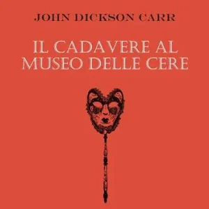 Spedito Oggi Il cadavere al museo delle cere