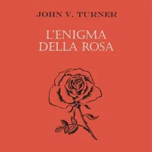 Novità L‘enigma della rosa