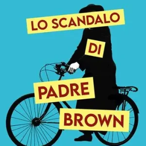 Promozione Esclusiva Lo scandalo di padre Brown