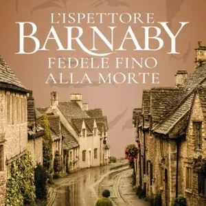 Barnaby. Fedele fino alla morte. Vol. 5 Solo Oggi