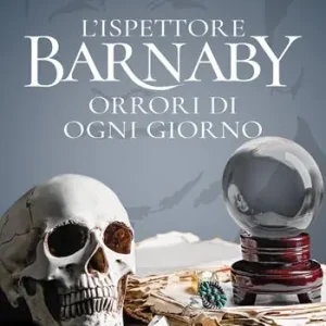 Barnaby. Orrori di ogni giorno. Vol. 7 Scelto Dai Clienti