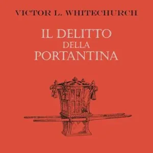 Offerta Lampo Il delitto della portantina