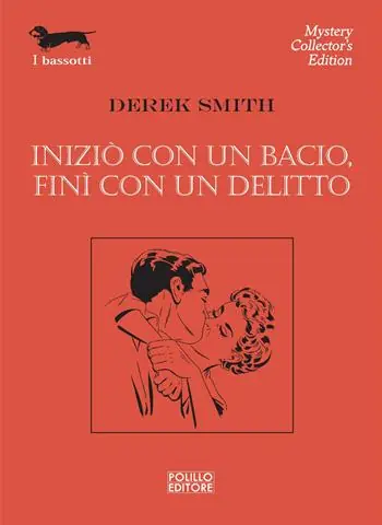 Iniziò con un bacio, finì con un delitto. Nuova ediz. Promozione Esclusiva