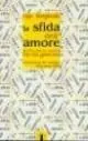 La sfida dell‘amore. Perché essere cattolici fin da giovani Spedizione Espresso