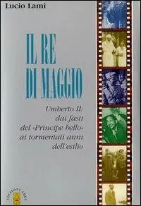 Il re di maggio Umberto II Quantità Limitata