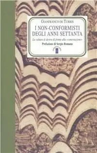 I non conformisti degli anni ‘70 Non Perdere