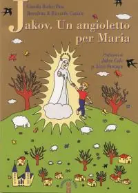 Prezzo Conveniente Jakov. Un angioletto per Maria. Medjugorje raccontata ai bambini