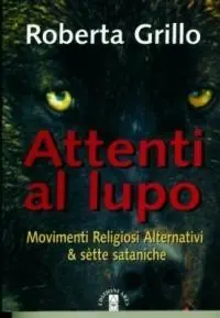 Attenti al lupo. Movimenti religiosi alternativi Esclusivo