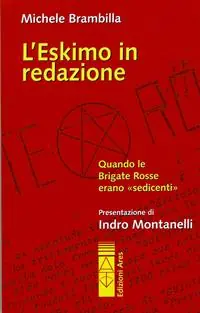 L‘eskimo in redazione. Quando le Brigate Rosse erano «sedicenti» Prezzo Di Fabbrica