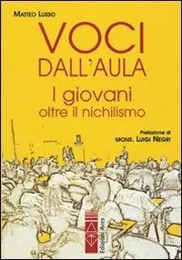 Economico Voci dall‘aula. I giovani oltre il nichilismo