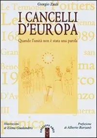 I cancelli d‘Europa. Quando l‘unità non è stata una parola Soddisfatti O Rimborsati