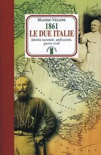 1861. Le due Italie. Identità nazionale, unificazione, guerra civile Prezzo Di Fabbrica
