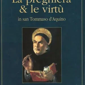 Economico La preghiera & le virtù in san Tommaso d‘Aquino