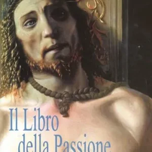 Saldi Il libro della Passione. Con CD Audio