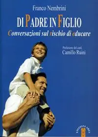Di padre in figlio. Conversazioni sul rischio di educare Quantità Limitata