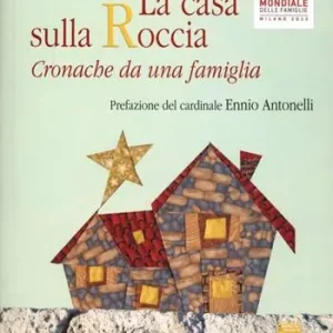 La casa sulla roccia. Cronache di una famiglia Occasione Imperdibile