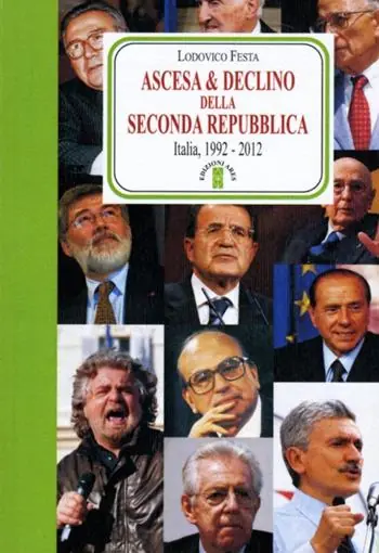 Ascesa & declino della Seconda Repubblica. Dal 1992 al 2012 Occasione Imperdibile