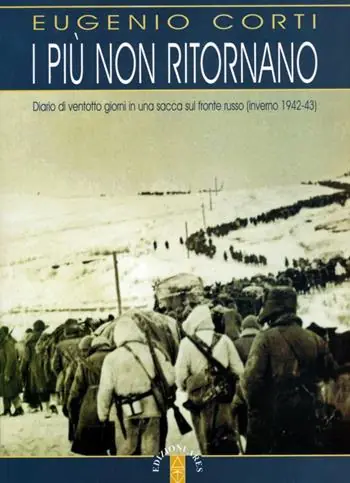 I più non ritornano. Diario di ventotto giorni in una sacca sul fronte russo (inverno 1942-43) Consegna Rapida