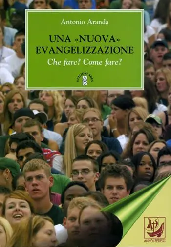 Una «nuova» evangelizzazione. Che fare? Come fare? Nuova Collezione