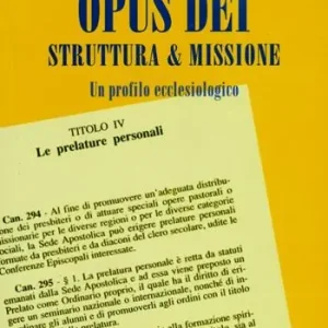 Opus Dei, struttura & missione. Un profilo ecclesiologico Soddisfatti O Rimborsati
