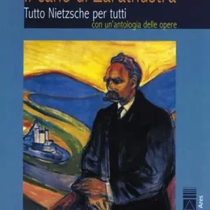 Scelto Dai Clienti Il cane di Zarathustra. Tutto Nietzsche per tutti. Con un antologia delle opere